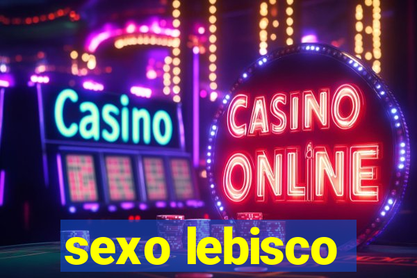 sexo lebisco